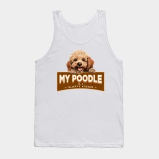 My Poodle is a Sloppy Kisser Tank Top